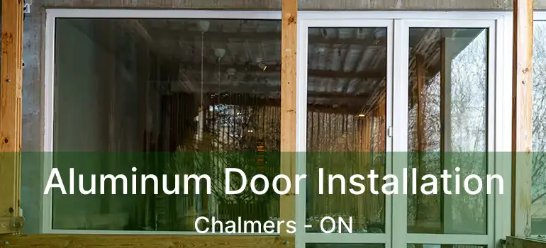  Aluminum Door Installation Chalmers - ON