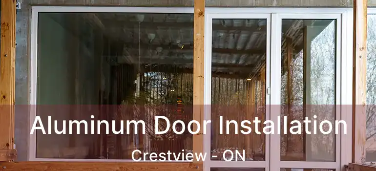  Aluminum Door Installation Crestview - ON