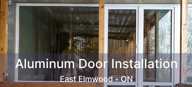  Aluminum Door Installation East Elmwood - ON