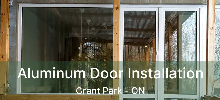  Aluminum Door Installation Grant Park - ON