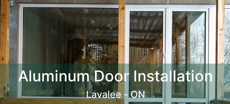  Aluminum Door Installation Lavalee - ON