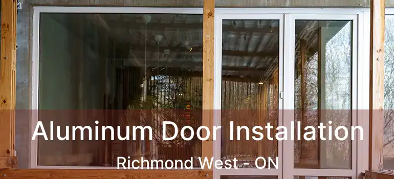  Aluminum Door Installation Richmond West - ON