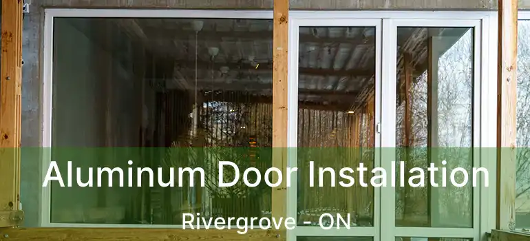  Aluminum Door Installation Rivergrove - ON