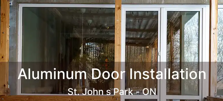  Aluminum Door Installation St. John s Park - ON
