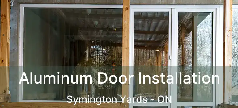  Aluminum Door Installation Symington Yards - ON