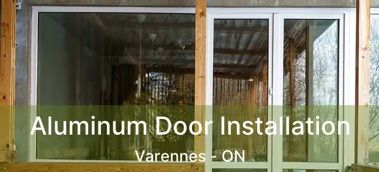  Aluminum Door Installation Varennes - ON