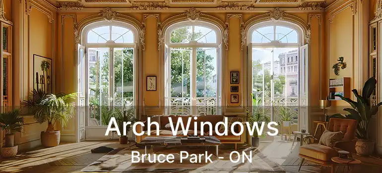  Arch Windows Bruce Park - ON