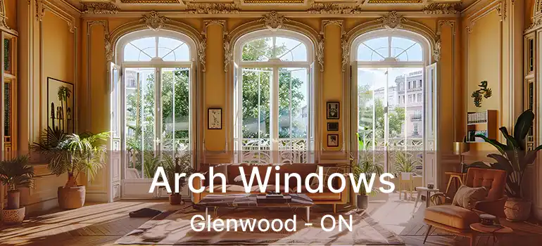  Arch Windows Glenwood - ON