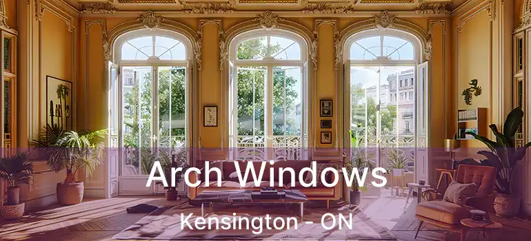  Arch Windows Kensington - ON