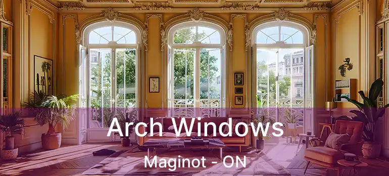  Arch Windows Maginot - ON