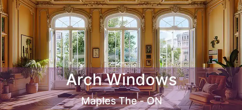  Arch Windows Maples The - ON