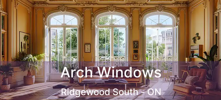  Arch Windows Ridgewood South - ON