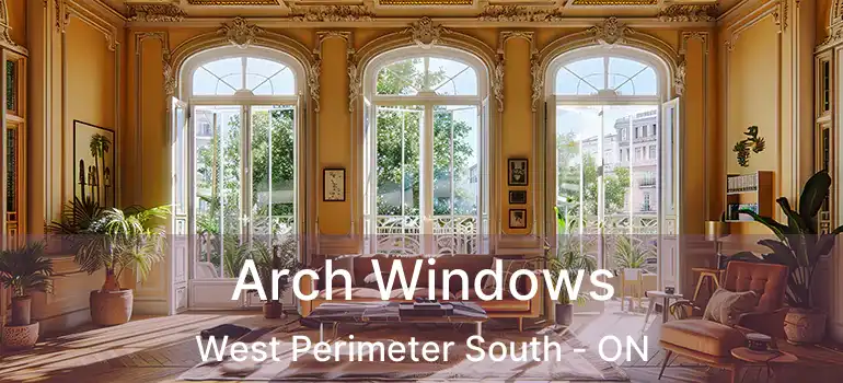  Arch Windows West Perimeter South - ON