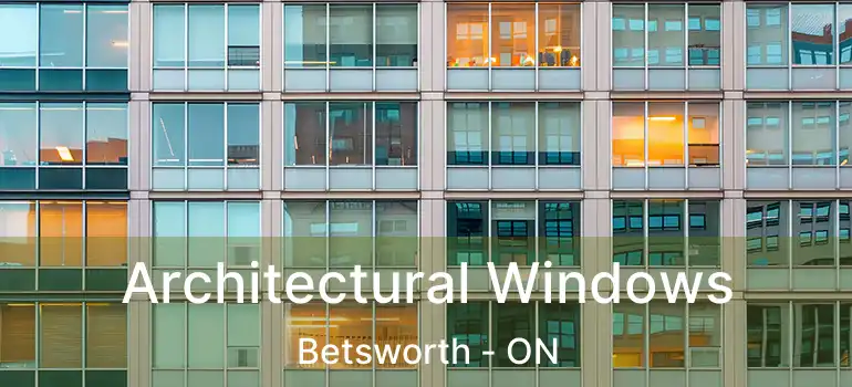  Architectural Windows Betsworth - ON