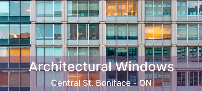  Architectural Windows Central St. Boniface - ON