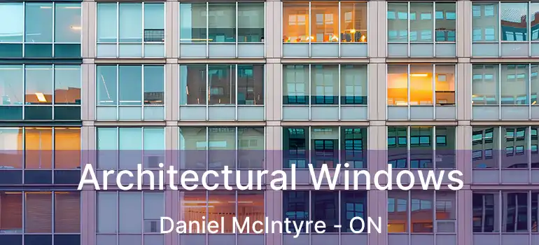  Architectural Windows Daniel McIntyre - ON