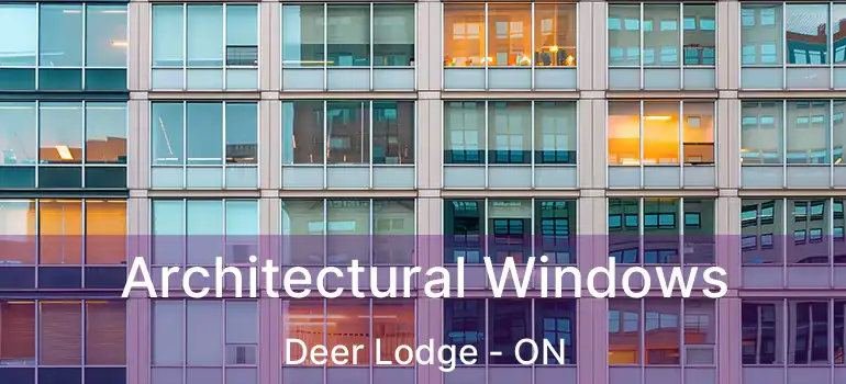  Architectural Windows Deer Lodge - ON
