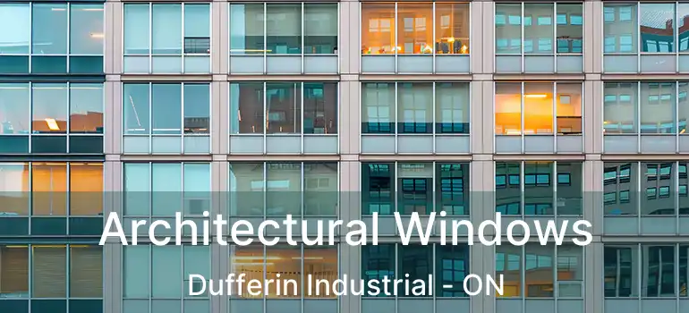  Architectural Windows Dufferin Industrial - ON