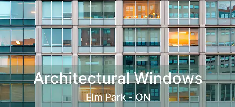  Architectural Windows Elm Park - ON