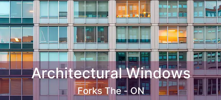  Architectural Windows Forks The - ON