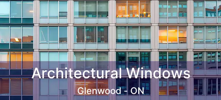  Architectural Windows Glenwood - ON