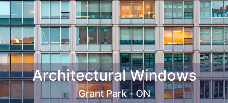  Architectural Windows Grant Park - ON