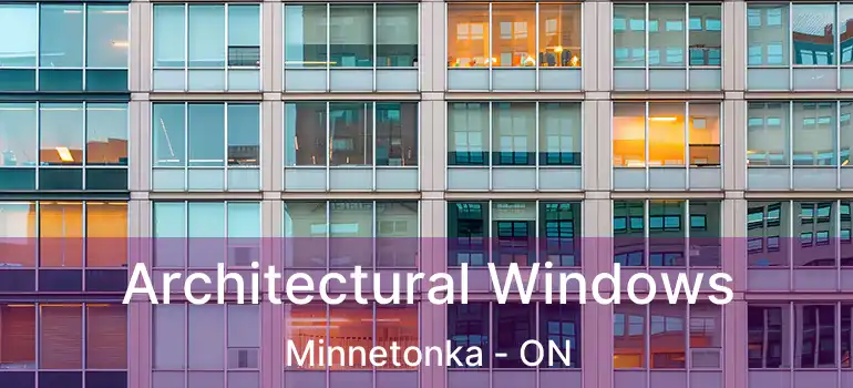  Architectural Windows Minnetonka - ON