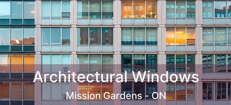  Architectural Windows Mission Gardens - ON