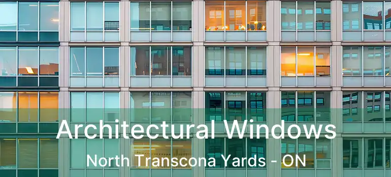  Architectural Windows North Transcona Yards - ON