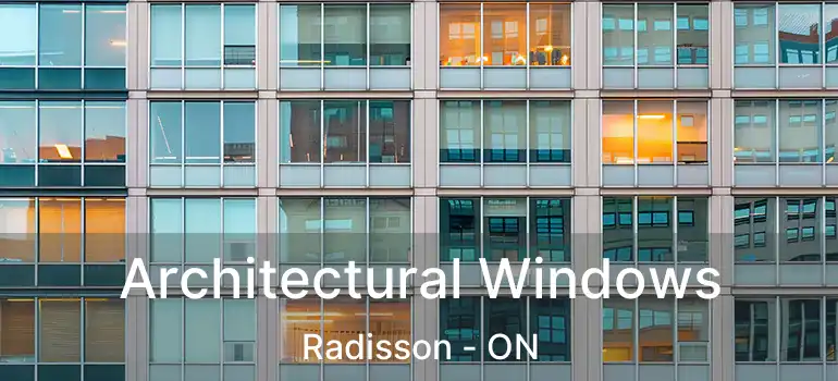  Architectural Windows Radisson - ON