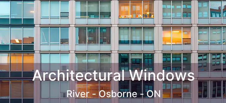  Architectural Windows River - Osborne - ON