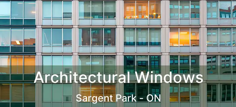  Architectural Windows Sargent Park - ON