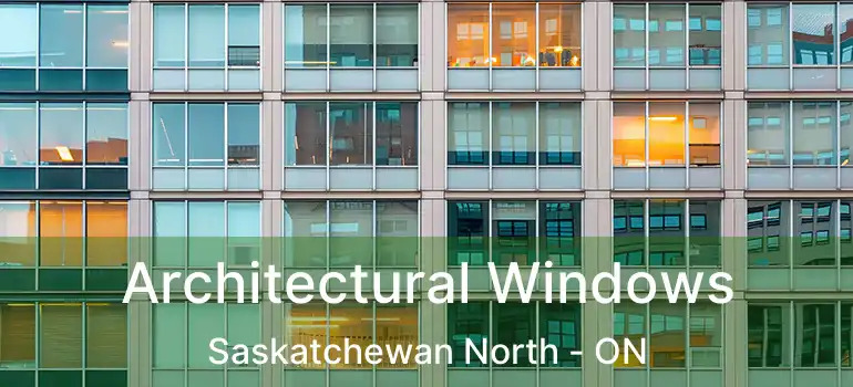  Architectural Windows Saskatchewan North - ON