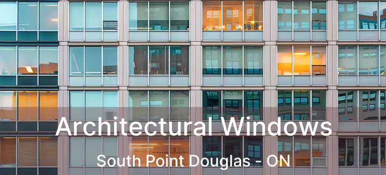  Architectural Windows South Point Douglas - ON