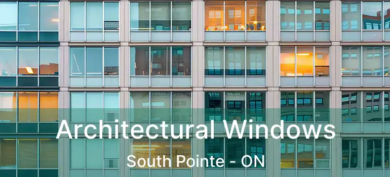  Architectural Windows South Pointe - ON
