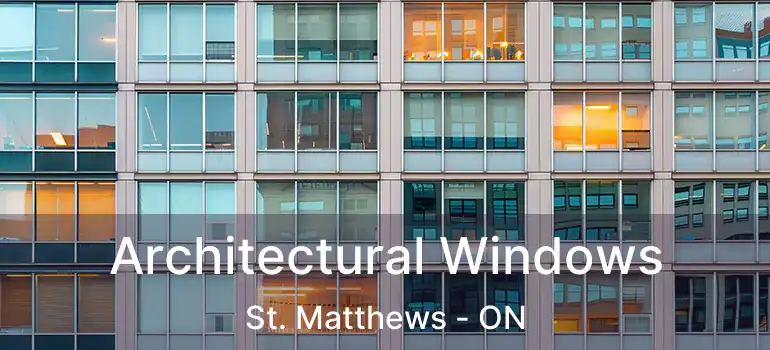  Architectural Windows St. Matthews - ON
