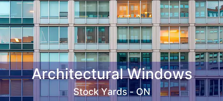  Architectural Windows Stock Yards - ON