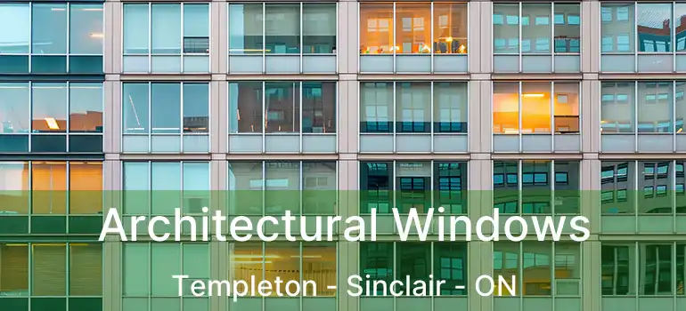  Architectural Windows Templeton - Sinclair - ON