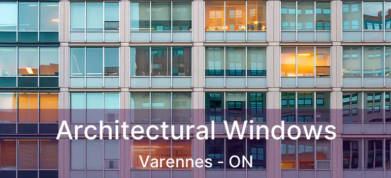  Architectural Windows Varennes - ON