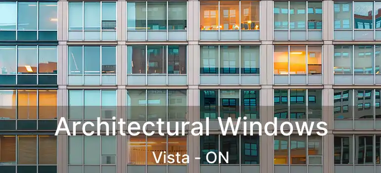  Architectural Windows Vista - ON