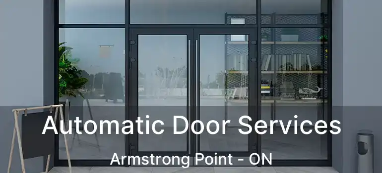  Automatic Door Services Armstrong Point - ON