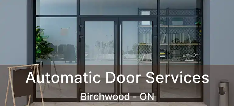  Automatic Door Services Birchwood - ON