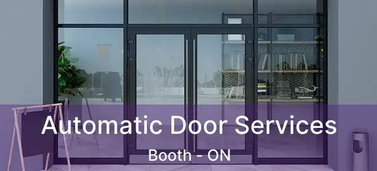  Automatic Door Services Booth - ON