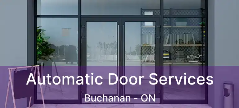  Automatic Door Services Buchanan - ON
