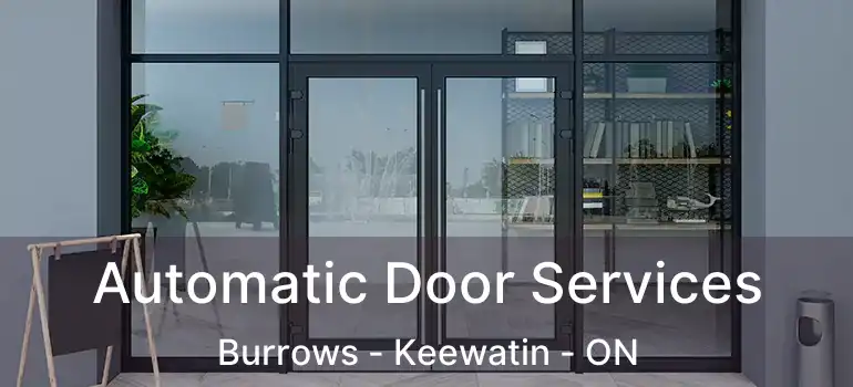 Automatic Door Services Burrows - Keewatin - ON