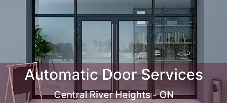  Automatic Door Services Central River Heights - ON