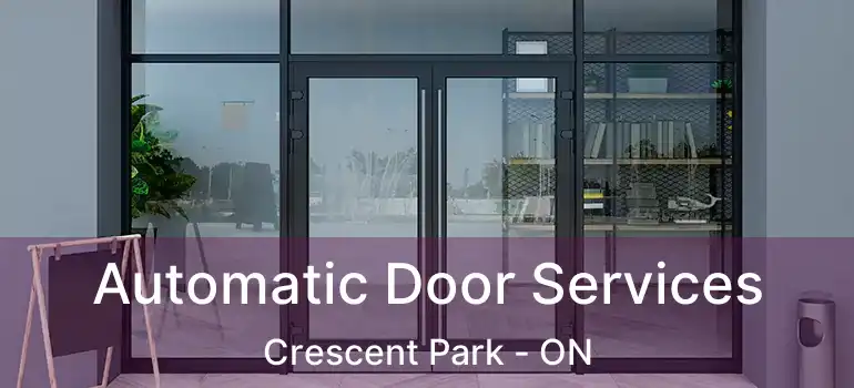  Automatic Door Services Crescent Park - ON