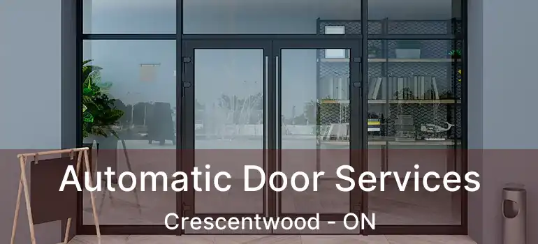  Automatic Door Services Crescentwood - ON