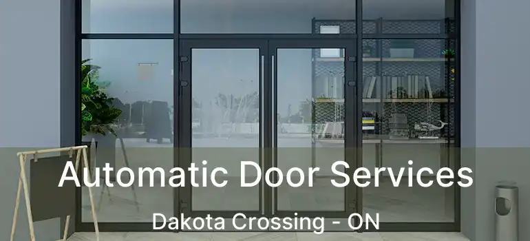  Automatic Door Services Dakota Crossing - ON