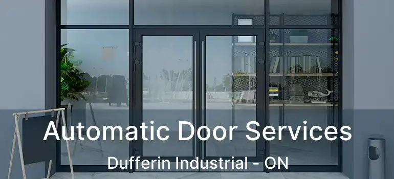  Automatic Door Services Dufferin Industrial - ON